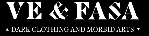 Ve & fasa - Dark Clothing and Morbid Arts